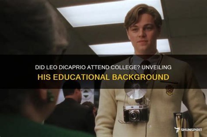 Did Leonardo DiCaprio Go to College?