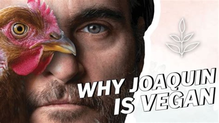 Is Joaquin Phoenix Vegan?